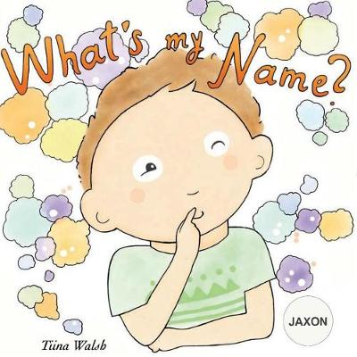 Book cover for What's my name? JAXON