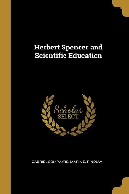 Book cover for Herbert Spencer and Scientific Education