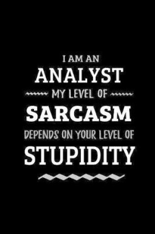 Cover of Analyst - My Level of Sarcasm Depends On Your Level of Stupidity