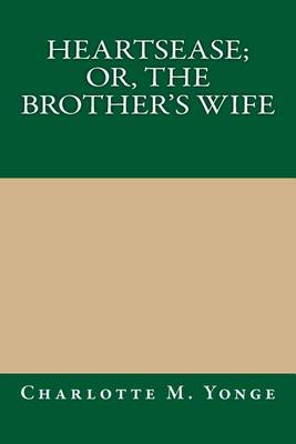 Book cover for Heartsease; Or, the Brother's Wife