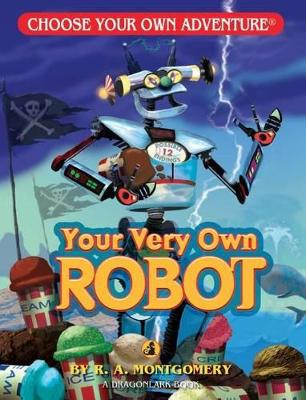 Cover of Your Very Own Robot (Choose Your Own Adventure - Dragonlark)