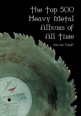 Book cover for The Top 500 Heavy Metal Albums Of All Time