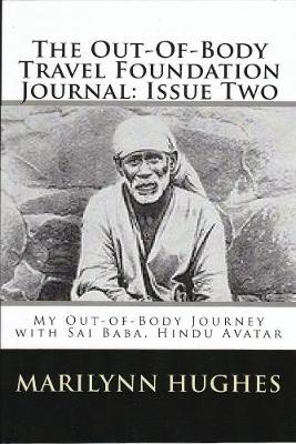 Book cover for The Out-of-Body Travel Foundation Journal: My Out-of-Body Journey with Shirdi Sai Baba, Hindu Avatar - Issue Two