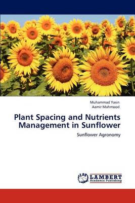 Book cover for Plant Spacing and Nutrients Management in Sunflower