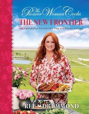 Book cover for The Pioneer Woman Cooks--The New Frontier Iba