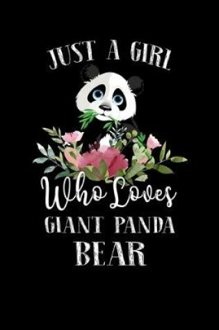 Cover of Just a Girl Who Loves Giant Panda Bear