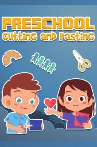Cover of Preschool Cutting and Pasting