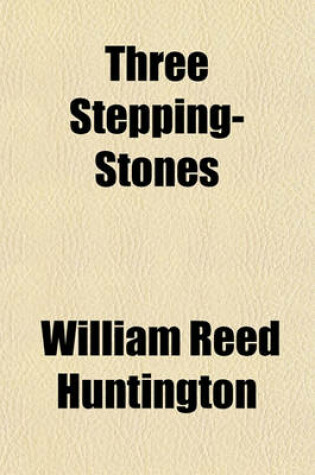 Cover of Three Stepping-Stones; A Question-Book for the Younger Classes in Sunday Schools