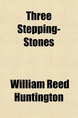 Book cover for Three Stepping-Stones; A Question-Book for the Younger Classes in Sunday Schools