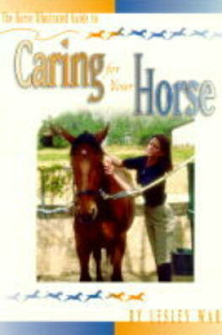 Cover of "Horse Illustrated" Guide to Caring for a Horse