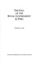 Book cover for The Fall of the Royal Government in Peru