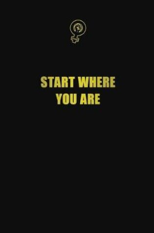 Cover of Start where you are