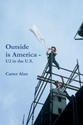 Cover of Outside Is America: U2 in the U.S.