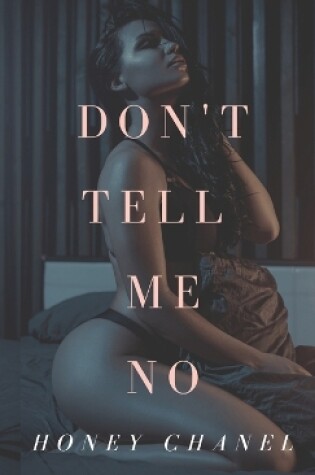 Cover of Don't Tell Me No (Forbidden Taste1)