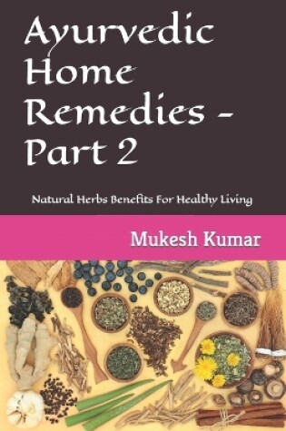 Cover of Ayurvedic Home Remedies - Part 2