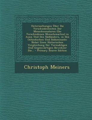 Book cover for Untersuchungen Uber Die Verschiedenheiten Der Menschennaturen (Die Verschiedenen Menschenarten) in Asien Und Den Sudlandern, in Den Ostindischen Und Sudseeinseln