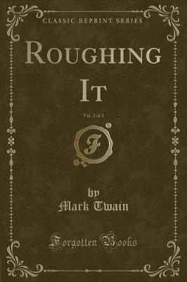 Book cover for Roughing It, Vol. 2 of 2 (Classic Reprint)