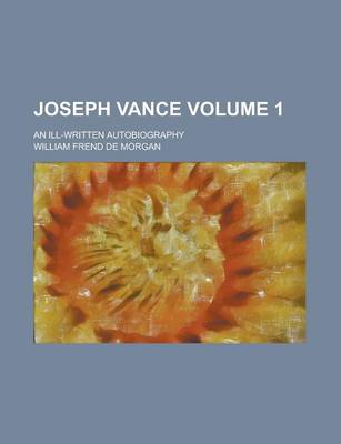 Book cover for Joseph Vance; An Ill-Written Autobiography Volume 1