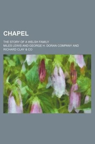 Cover of Chapel; The Story of a Welsh Family