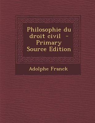 Book cover for Philosophie Du Droit Civil - Primary Source Edition