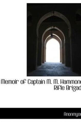 Cover of Memoir of Captain M. M. Hammond, Rifle Brigade