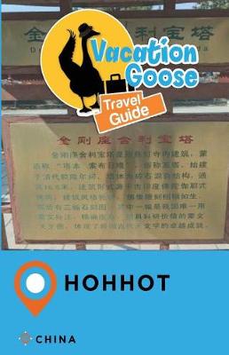 Book cover for Vacation Goose Travel Guide Hohhot China