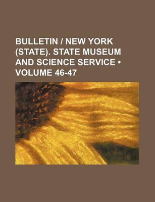 Book cover for Bulletin - New York (State). State Museum and Science Service (Volume 46-47)