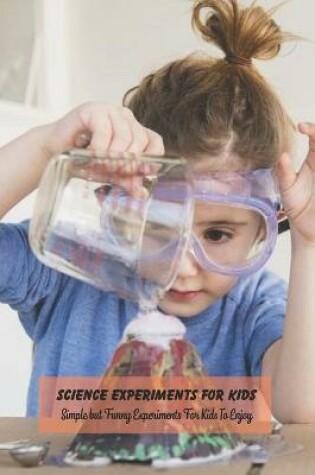 Cover of Science Experiments For Kids