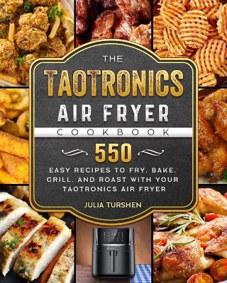 Book cover for The TaoTronics Air Fryer Cookbook