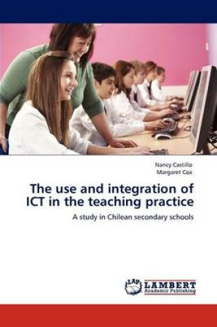 Cover of The use and integration of ICT in the teaching practice