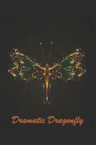 Cover of Dramatic Dragonflys