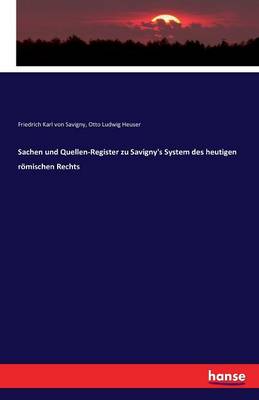 Book cover for Sachen und Quellen-Register zu Savigny's System des heutigen roemischen Rechts