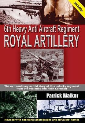 Book cover for 6th Heavy Anti Aircraft Regiment Royal Artillery