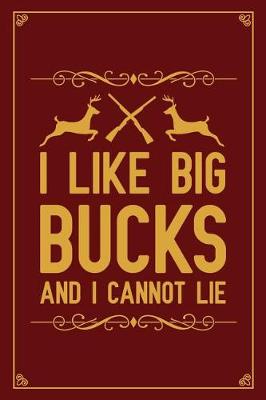 Book cover for I Like Big Bucks And I Cannot Lie