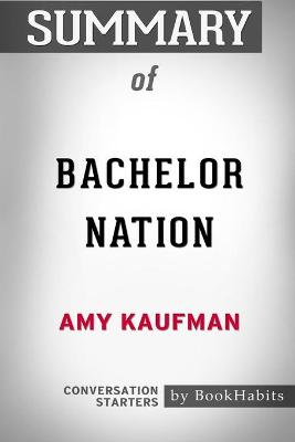 Book cover for Summary of Bachelor Nation by Amy Kaufman