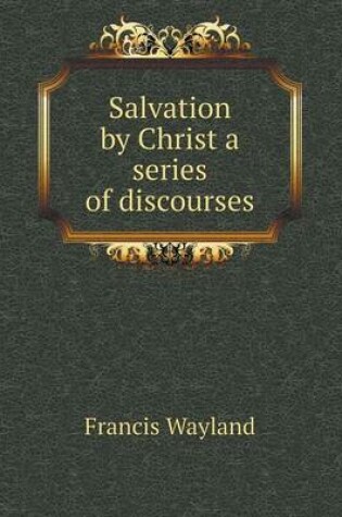 Cover of Salvation by Christ a series of discourses