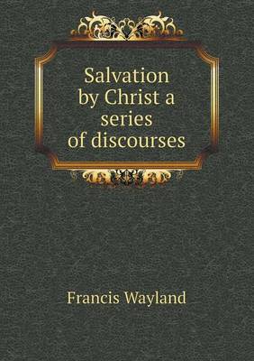 Book cover for Salvation by Christ a series of discourses