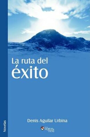 Cover of La Ruta del Exito