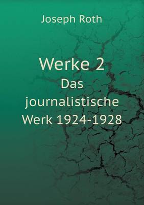 Book cover for Werke 2 Das journalistische Werk 1924-1928