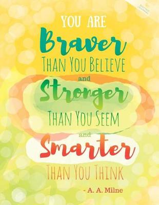 Book cover for You Are Braver Than You Believe and Stronger Than You Seem and Smarter Than You Think - A. A. Milne - Dotted Journal