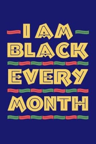 Cover of I Am Black Every Month