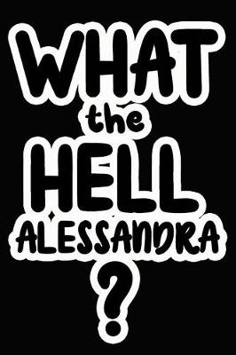 Book cover for What the Hell Alessandra?