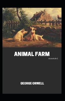 Book cover for Animal Farm (Annotated)