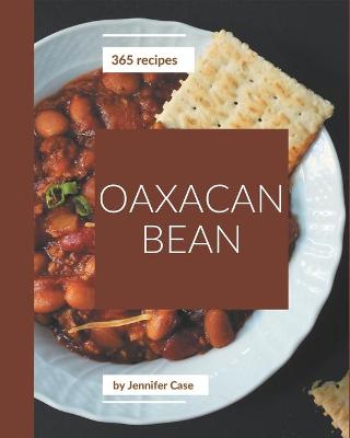 Book cover for 365 Oaxacan Bean Recipes