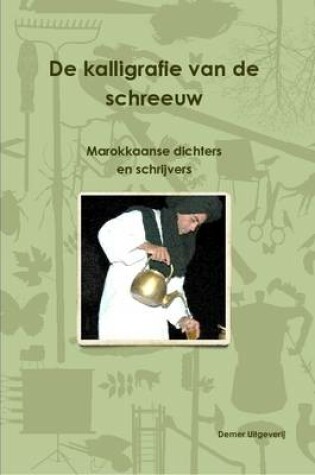 Cover of De Kalligrafie Van De Schreeuw, Marokkaanse Dichters En Schrijvers
