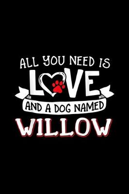 Book cover for All you need is love and a dog named Willow small large
