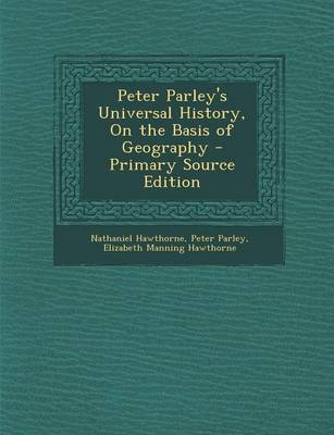 Book cover for Peter Parley's Universal History, on the Basis of Geography - Primary Source Edition