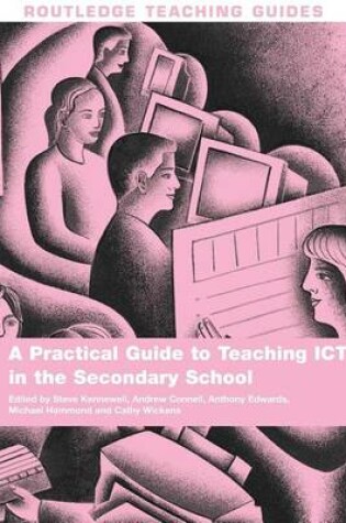 Cover of A Practical Guide to Teaching Ict in the Secondary School