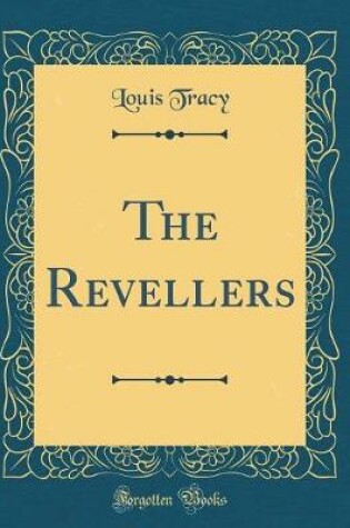 Cover of The Revellers (Classic Reprint)