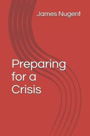Cover of Preparing for a Crisis